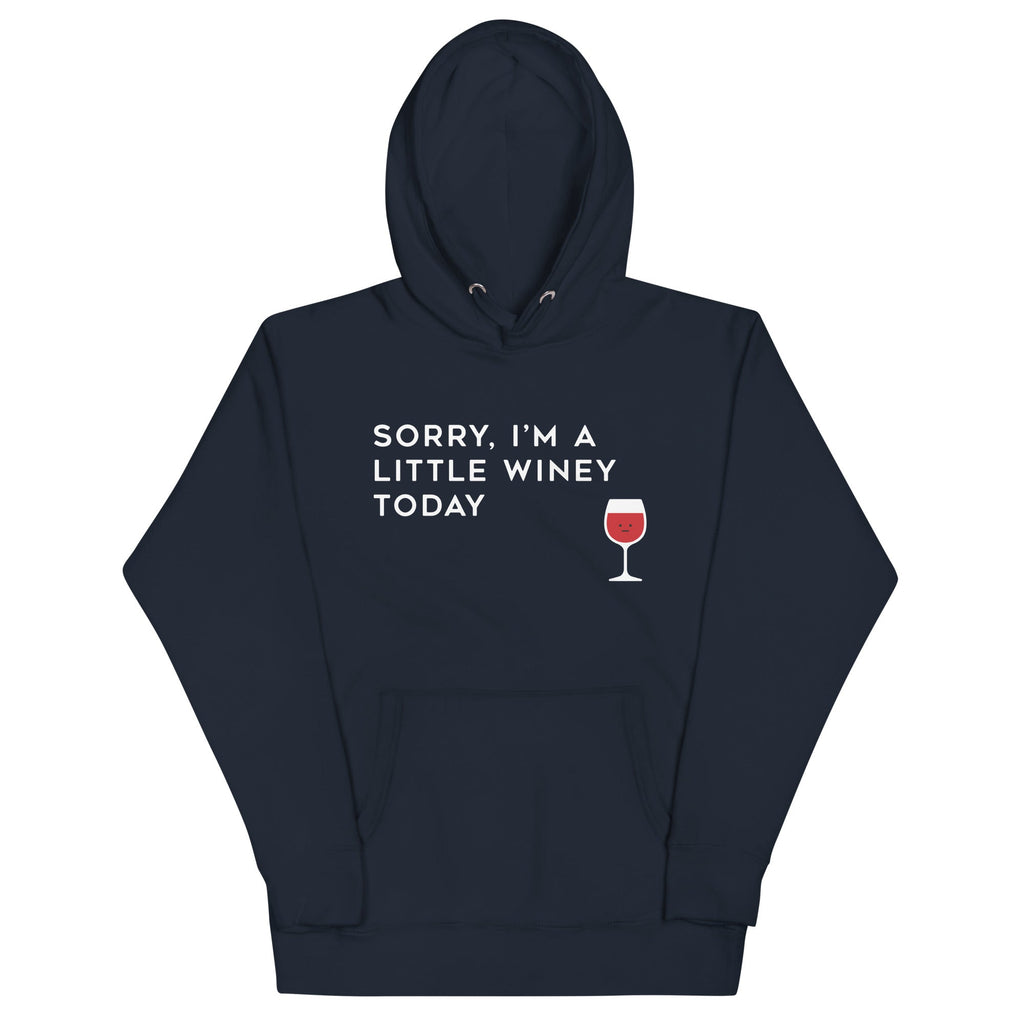 Sorry, I'm A Little Winey Today Unisex Hoodie
