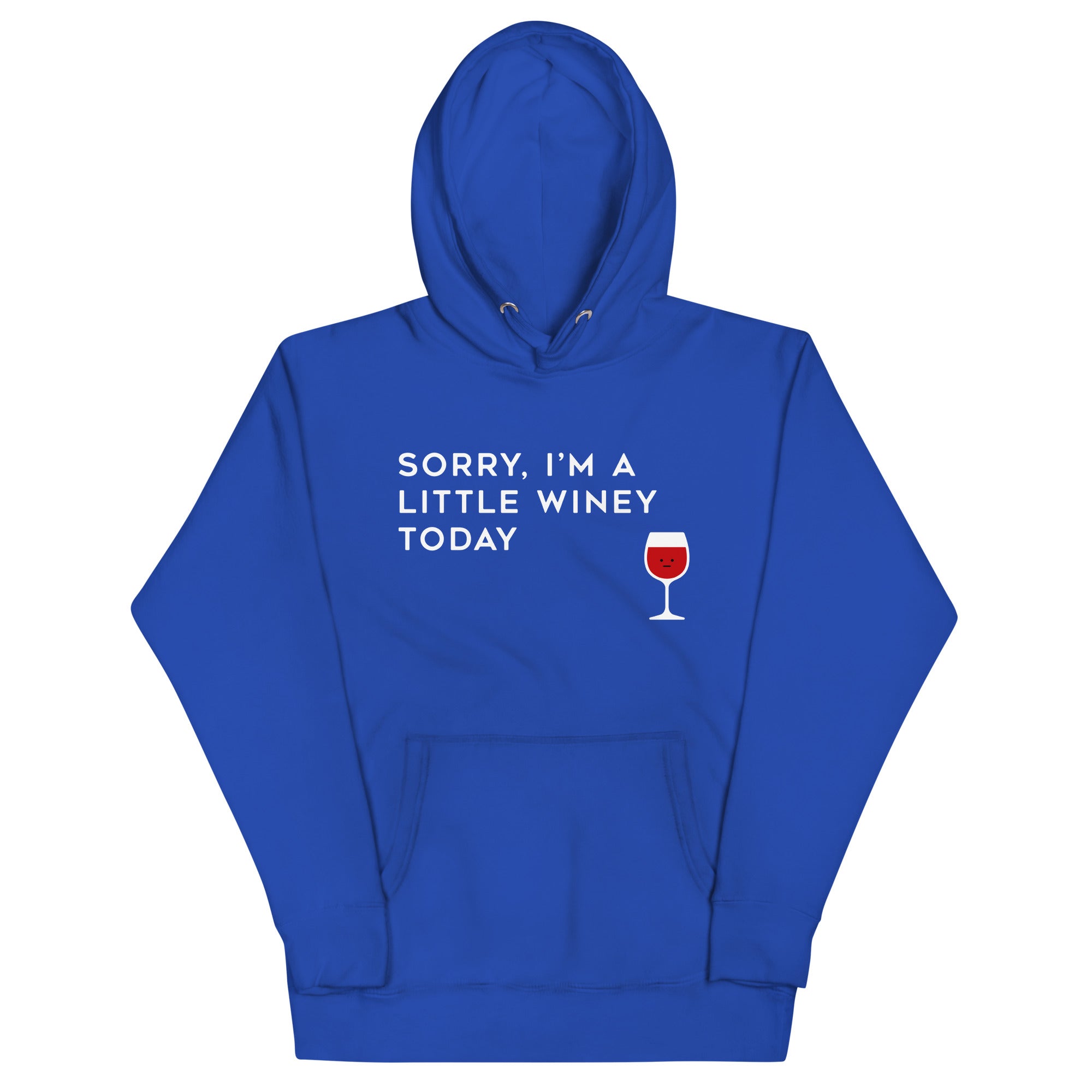 Sorry, I'm A Little Winey Today Unisex Hoodie