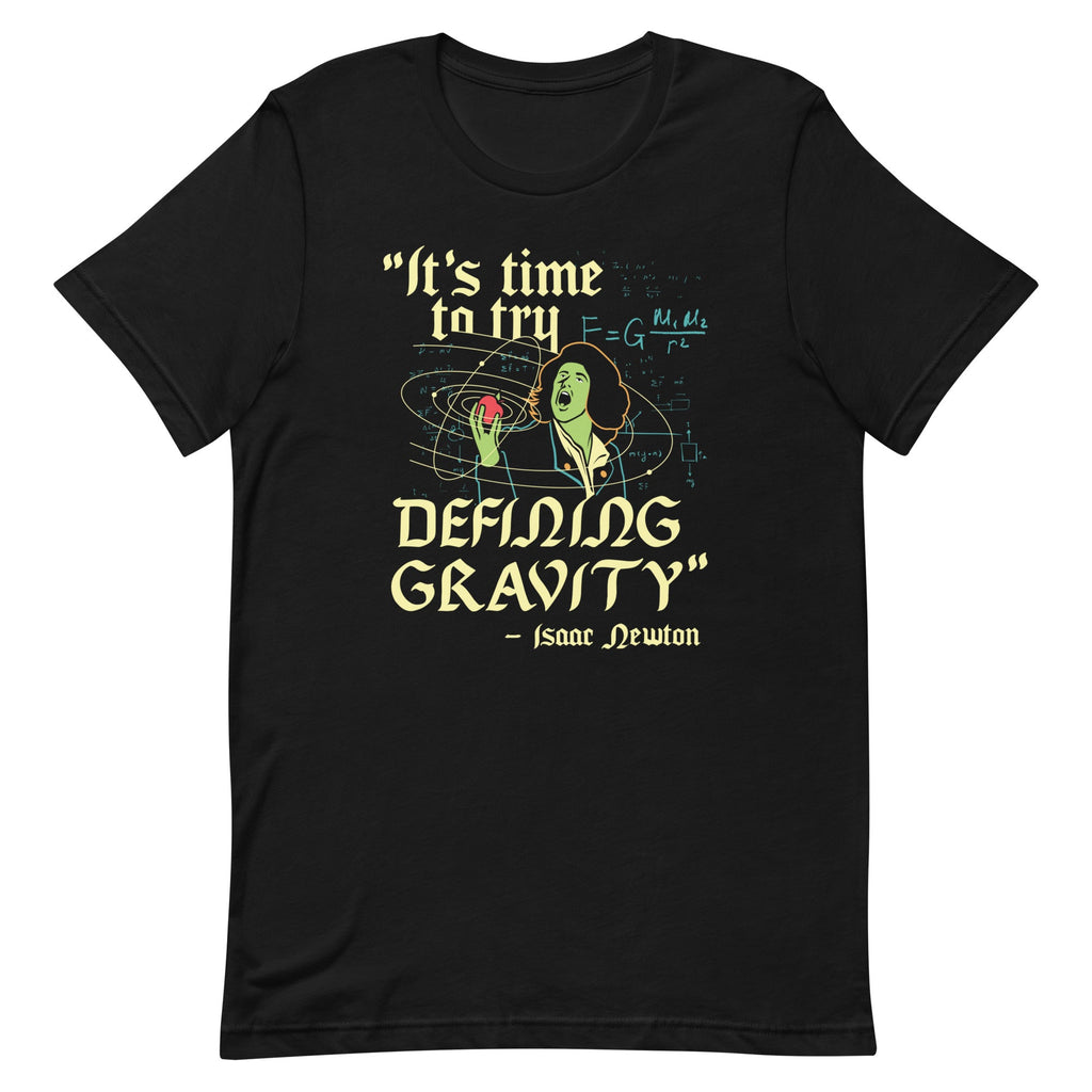 It's Time To Try Defining Gravity Men's Signature Tee
