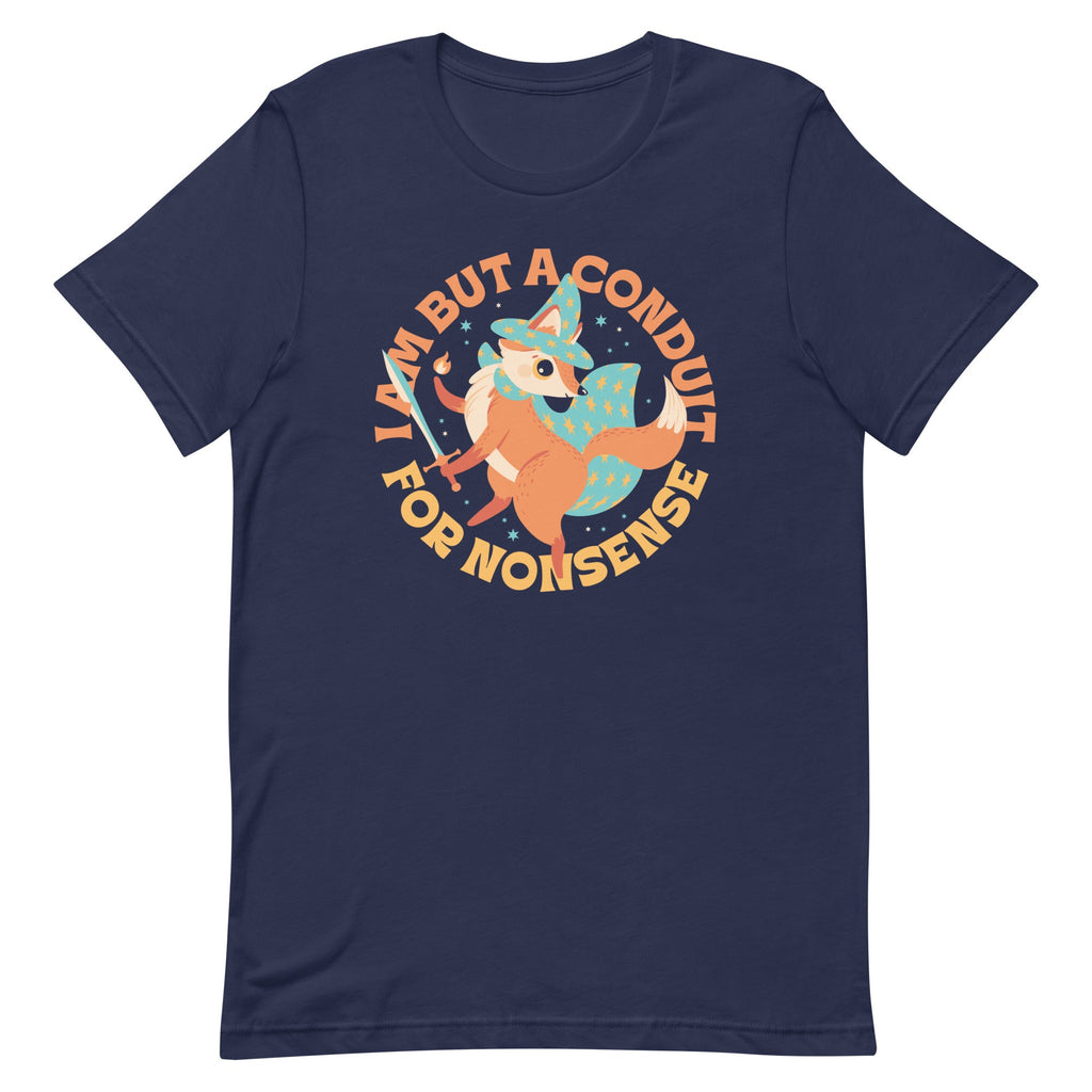I Am But A Conduit For Nonsense Men's Signature Tee