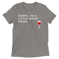Sorry, I'm A Little Winey Today Men's Tri-Blend Tee