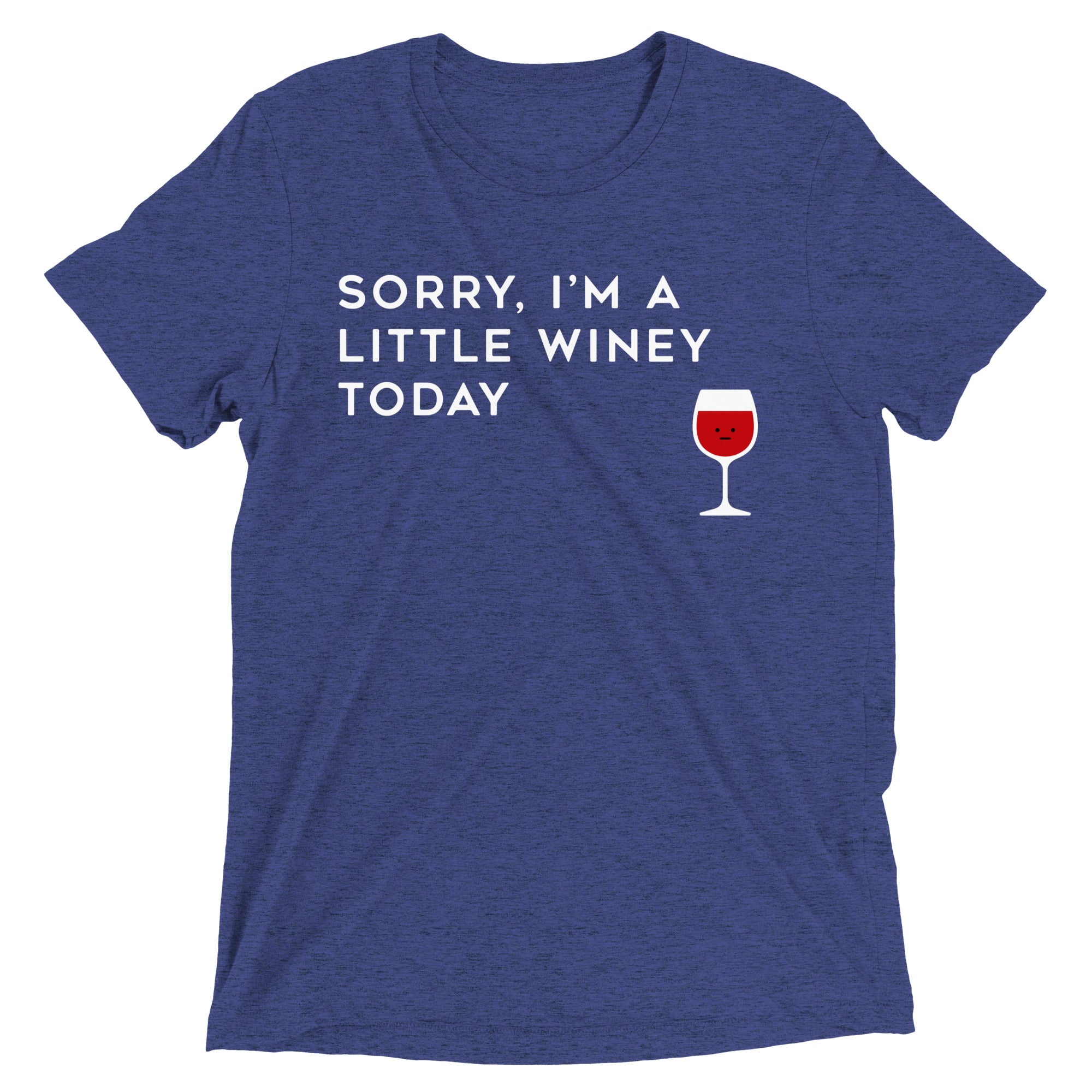Sorry, I'm A Little Winey Today Men's Tri-Blend Tee