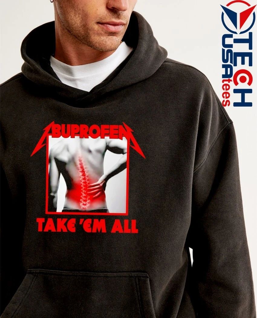 Ibuprofen kill ’em all parody shirt