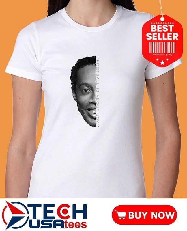 Ronaldinho football is about joy half face shirt