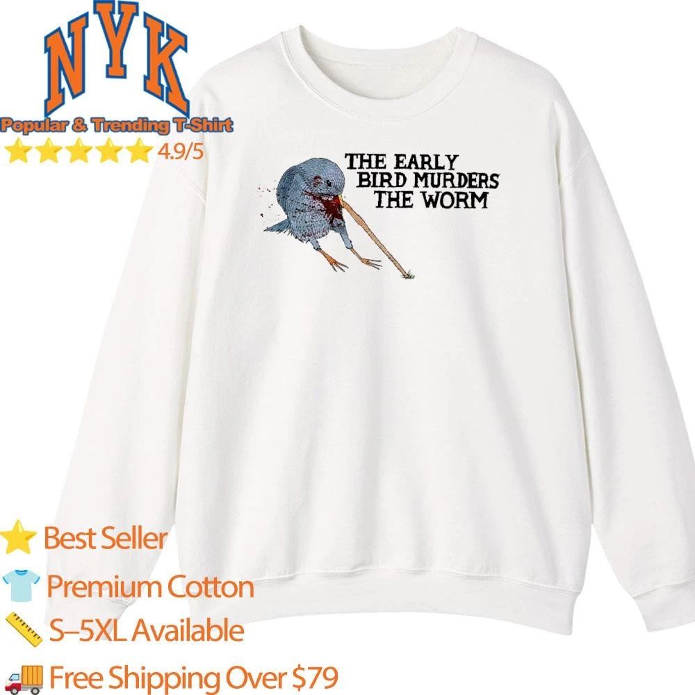The Early Bird Murders The Worm Gory Cartoon White Shirt