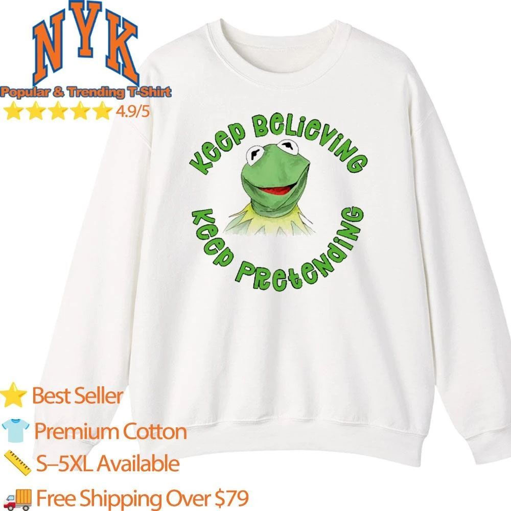 Kermit Keep Believing Keep Pretending Vintage Muppets shirt