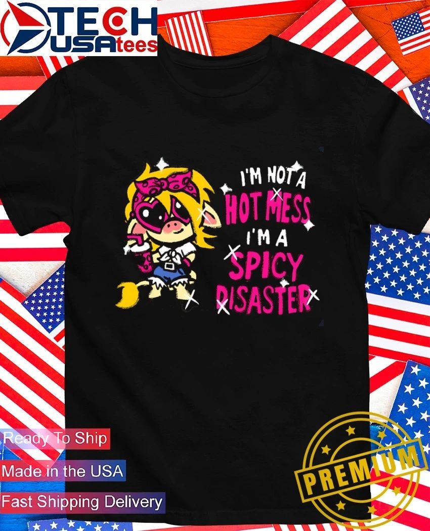 I’m not a hotimess I’m a spicy disaster shirt