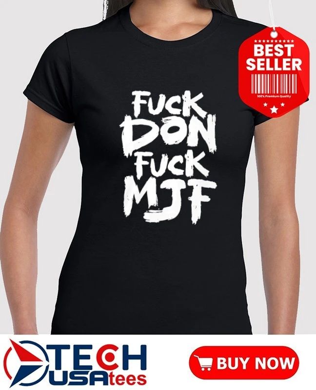 Fck don fck MJF shirt