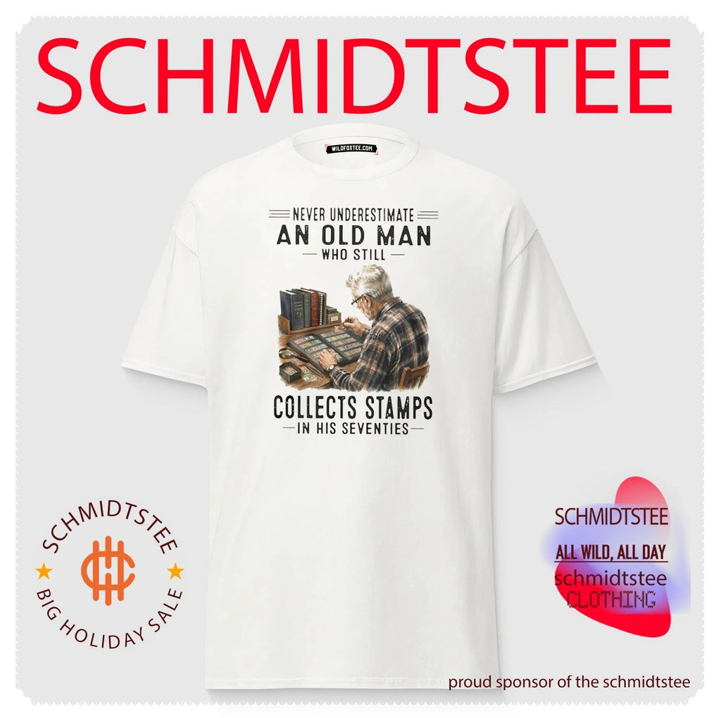 Never Underestimate An Old Man Who Still Collects Stamps In His Seventies Shirt