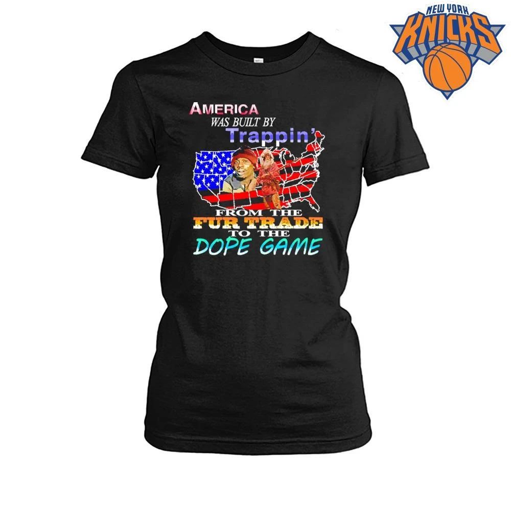 America Was Built By Trappin From The Fur Trade To The Dope Game Meme Shirt