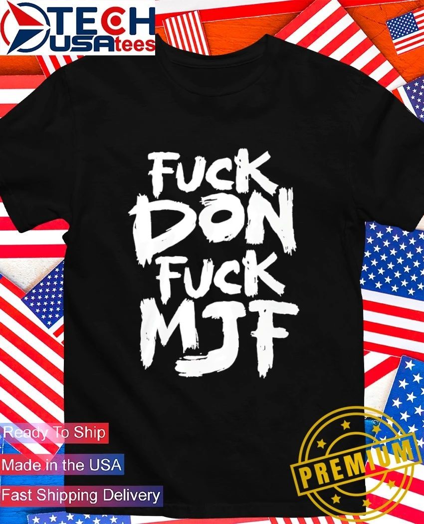 Fck don fck MJF shirt