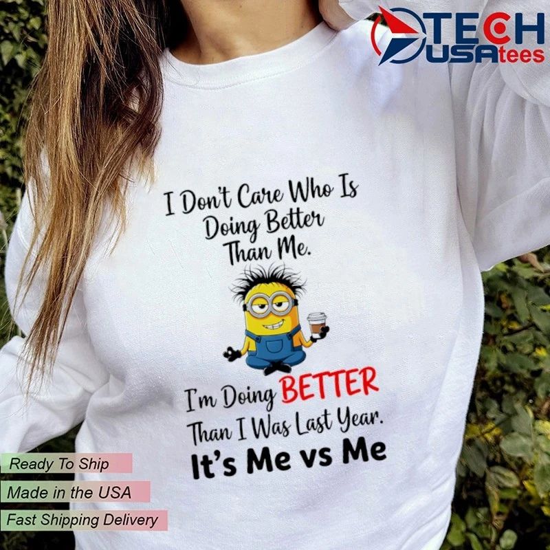 Minion I’m doing better than I was last year it’s me vs me shirt