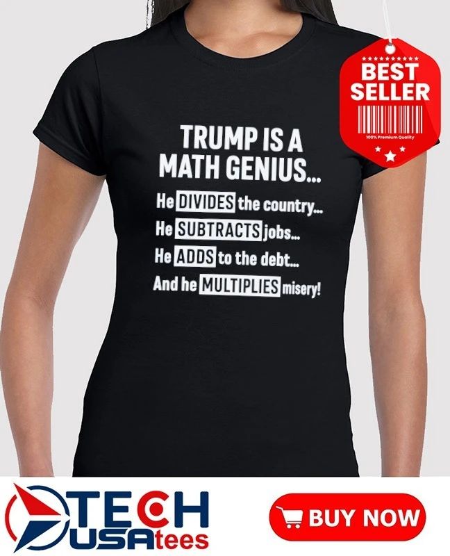 Trump is a Math Genius shirt