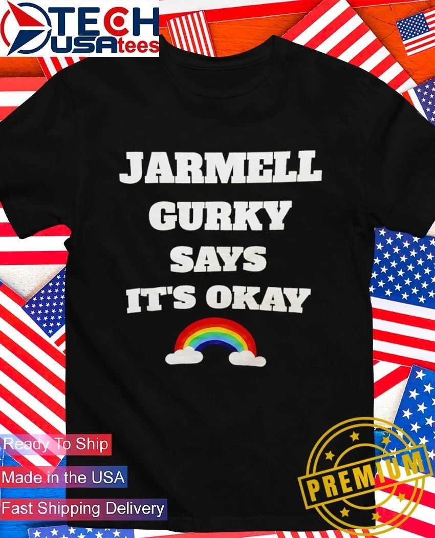 Jarmell Gurky says it’s okay rainbow shirt