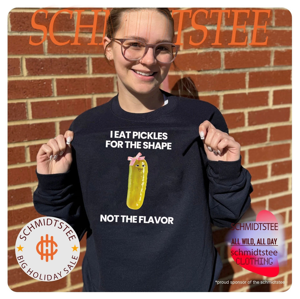 I eat pickles for the shape not the flavor shirt