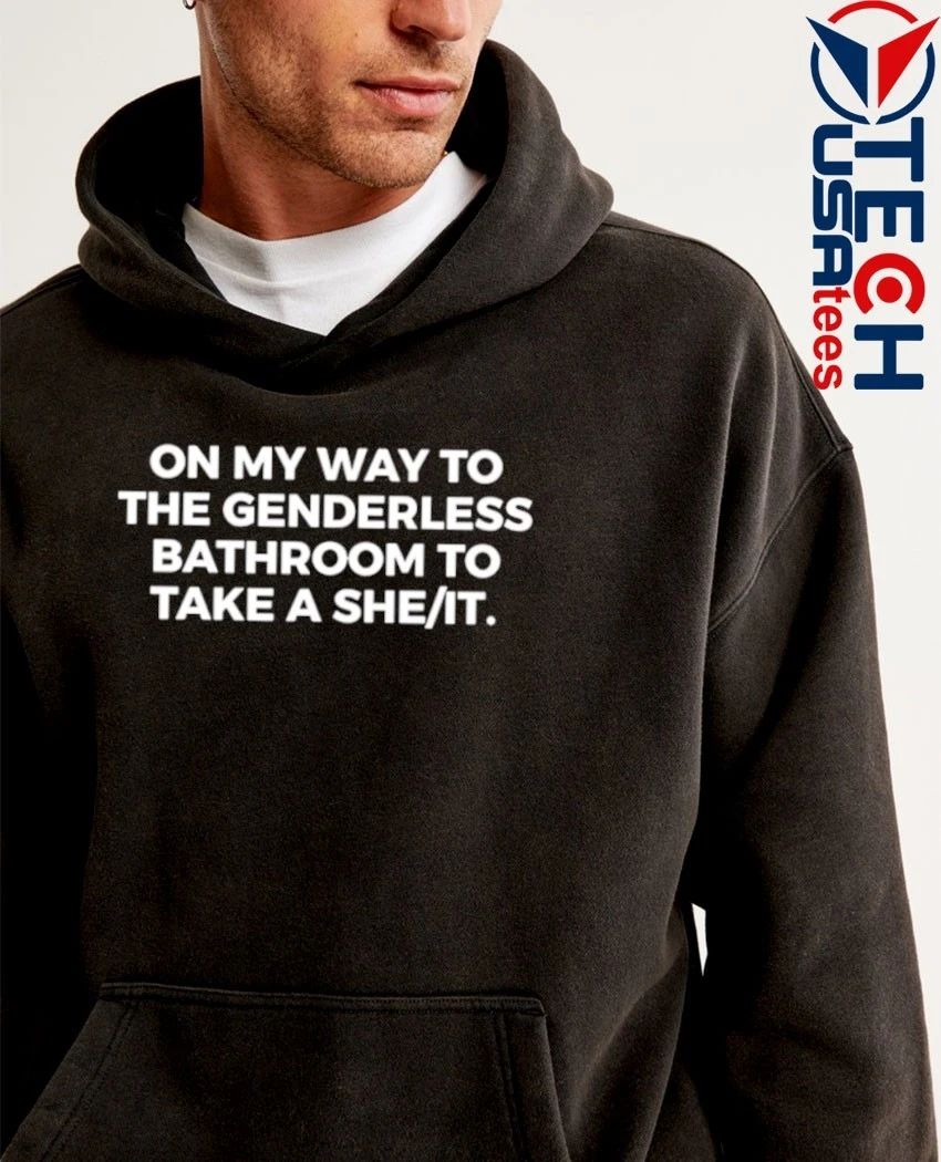 On my way to the genderless bathroom to take a she it shirt