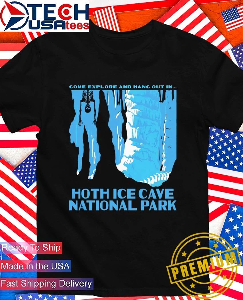 Come explore and hang out in Hoth Ice Cave National Park shirt