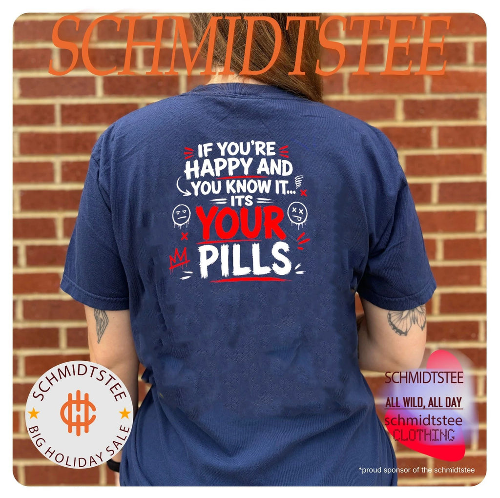If you’re happy and you know it it’s your pills shirt