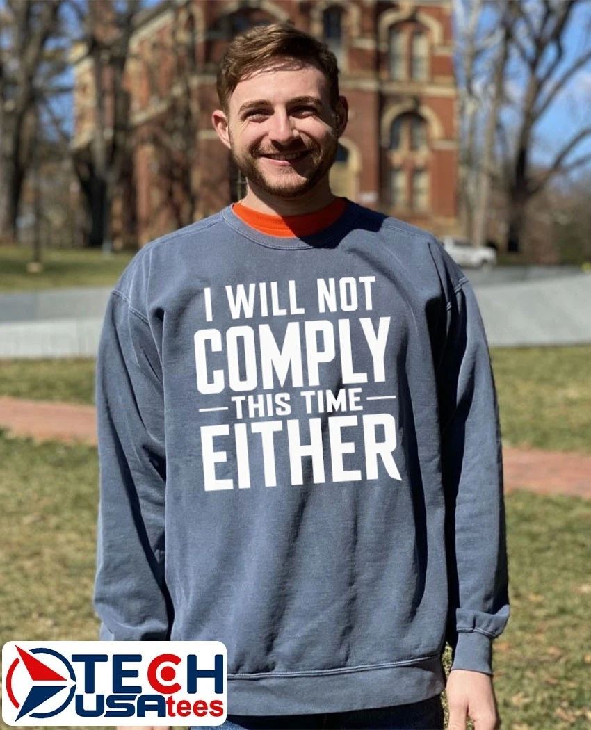 I will not comply this time either shirt