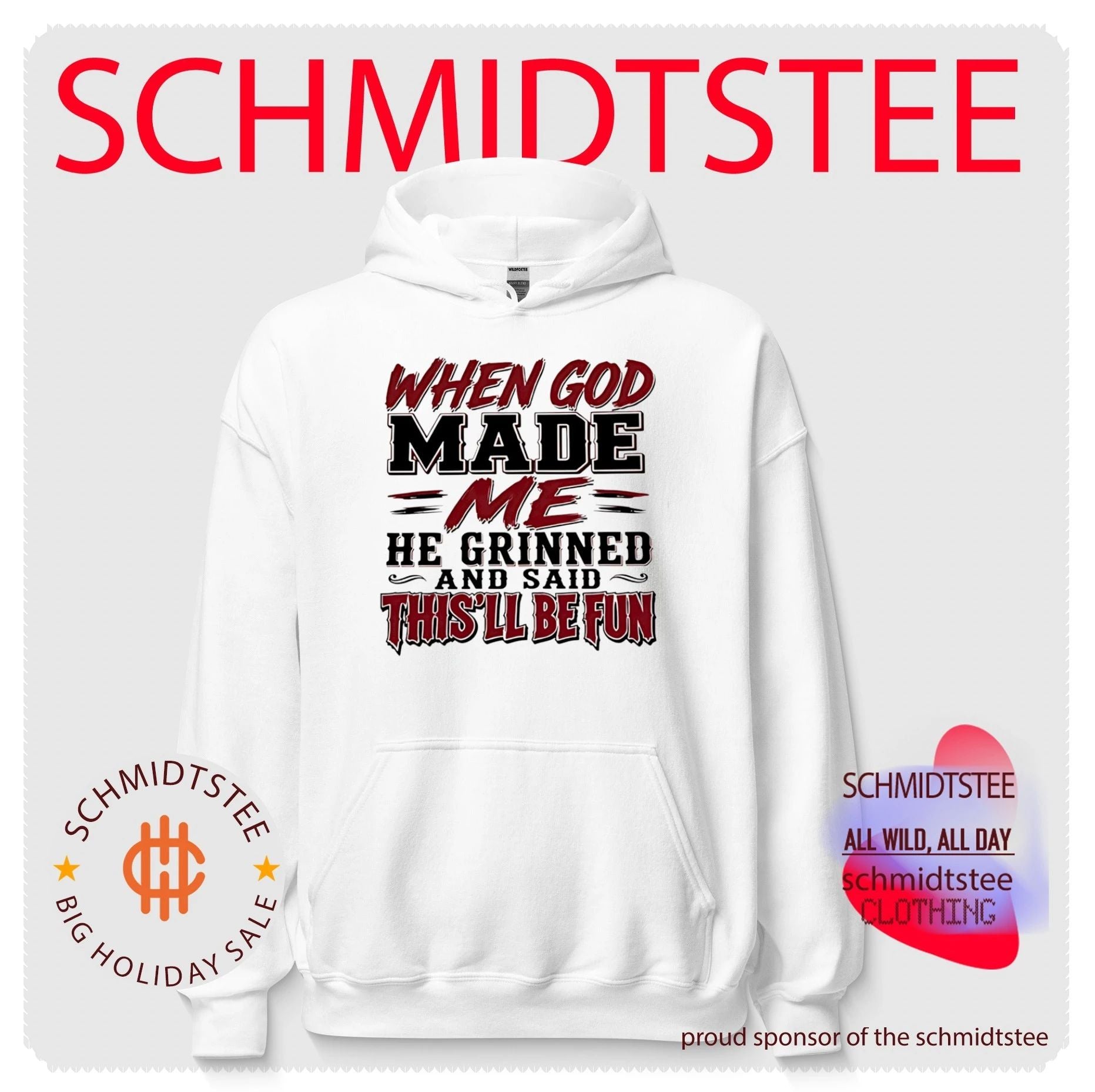 When god made me he grinned and said this will be fun shirt