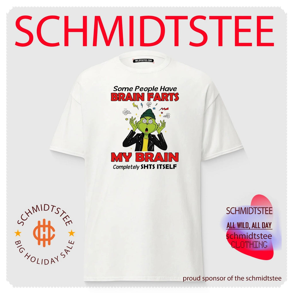 The Grinch Some People Have Brain Farts My Brain Completely Shts Itself shirt