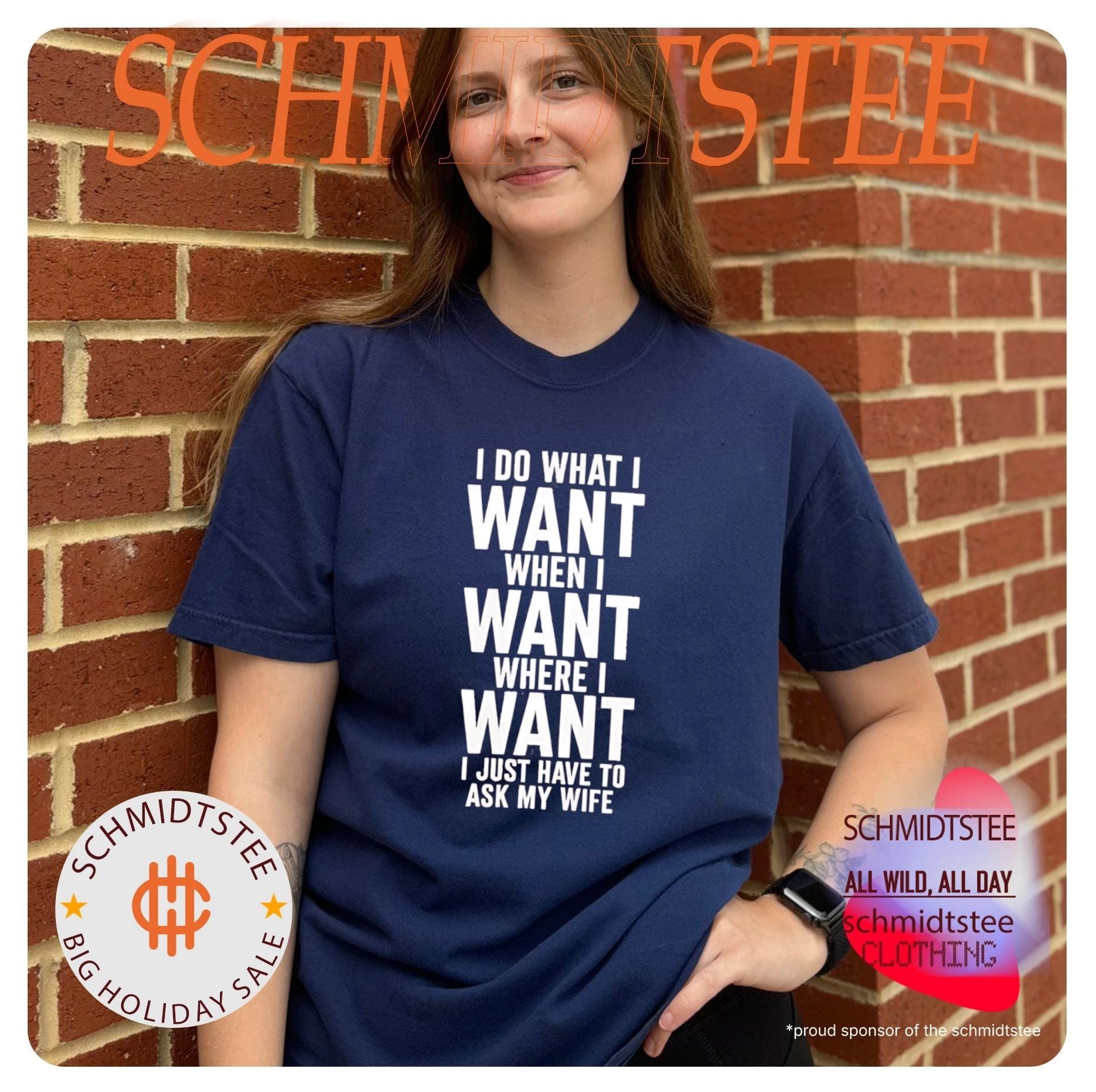 I do what I want when I want where I want I just have to ask my wife shirt