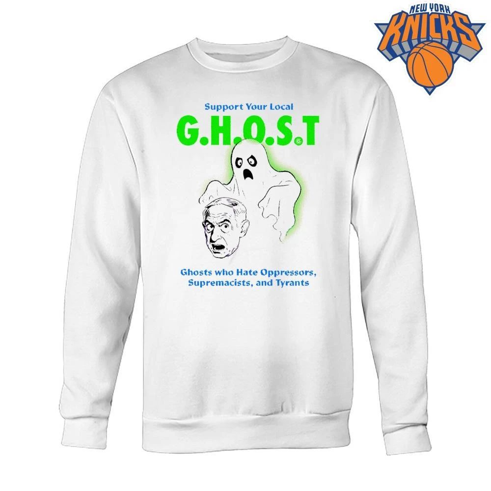 Support Your Local Ghost Ghosts Who Hate Oppressors Tyrants Funny Cartoon Shirt