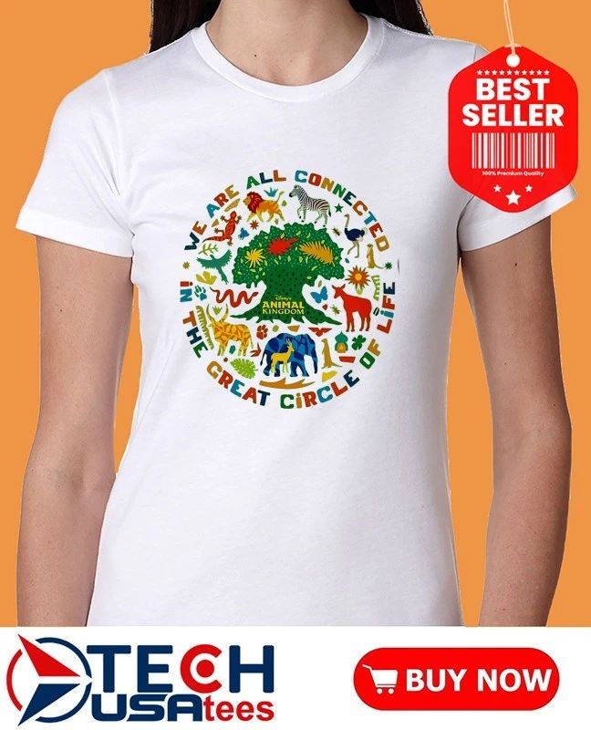 We are all connected in the great circle of life shirt