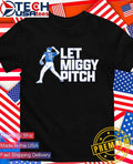 Miguel Rojas Los Angeles Dodgers Let Miggy Pitch shirt