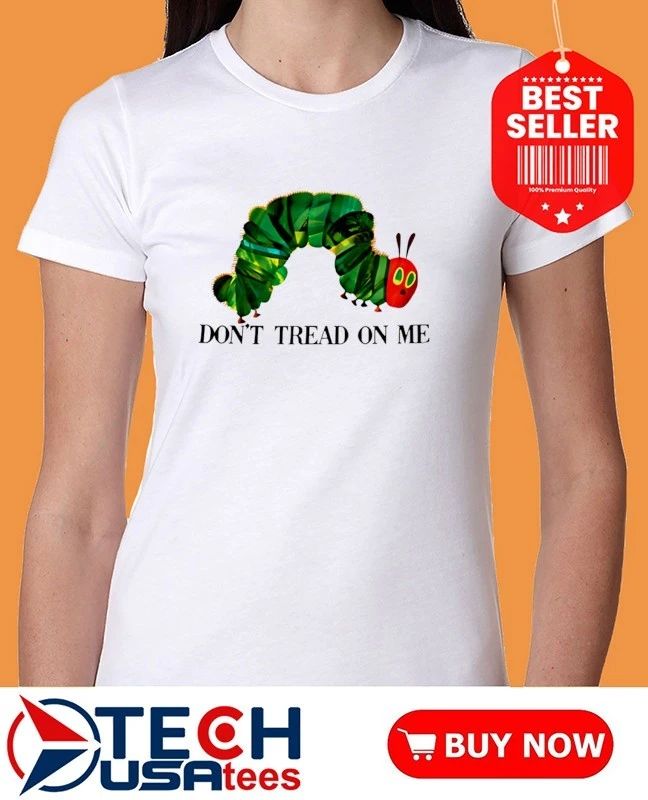 Don’t tread on me caterpillar shirt