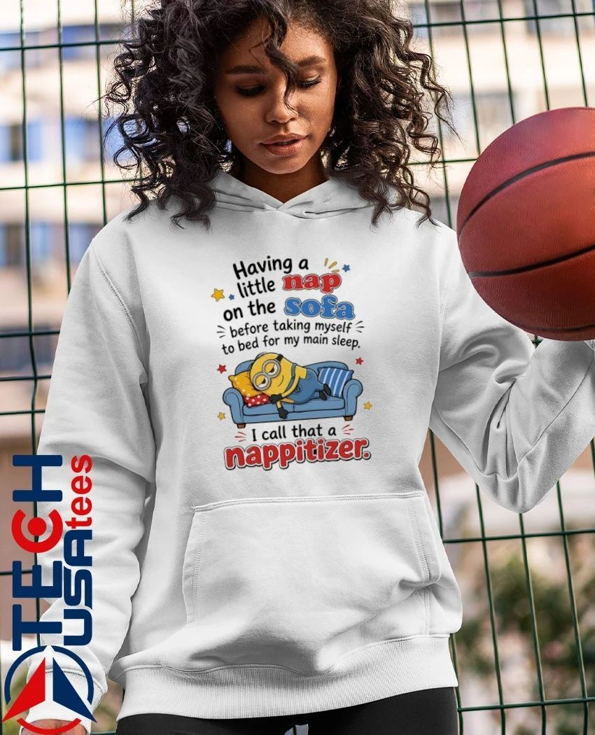 Minion I call that a nappitizer shirt