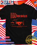 Obsession a relentless attachment to an idea feeling or emotion shirt