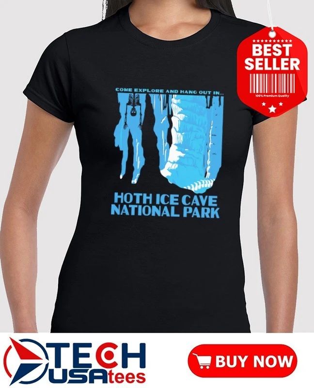 Come explore and hang out in Hoth Ice Cave National Park shirt