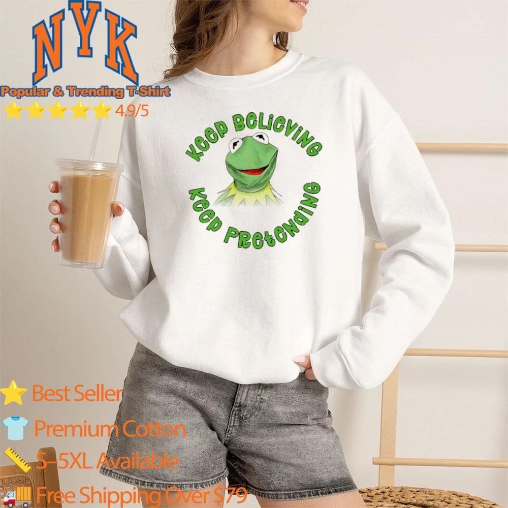 Kermit Keep Believing Keep Pretending Vintage Muppets shirt