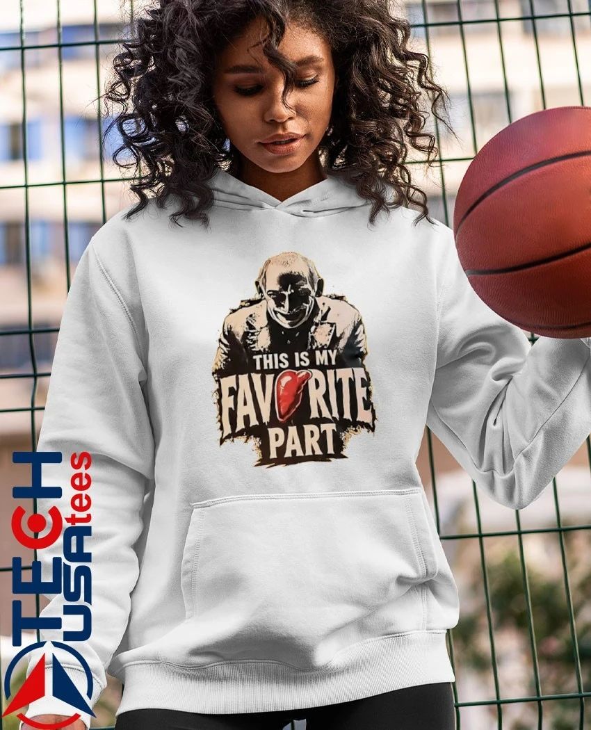Hannibal Lecter this is my favorite part shirt