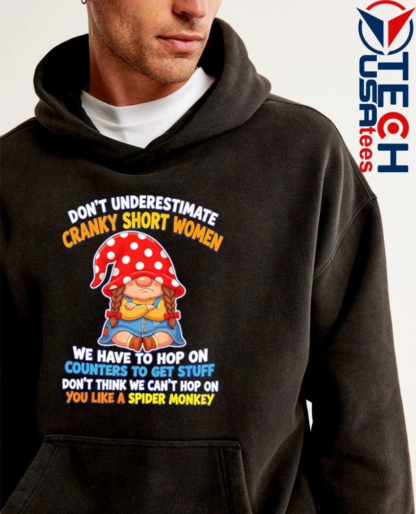 Gnome cranky short women don’t underestimate shirt