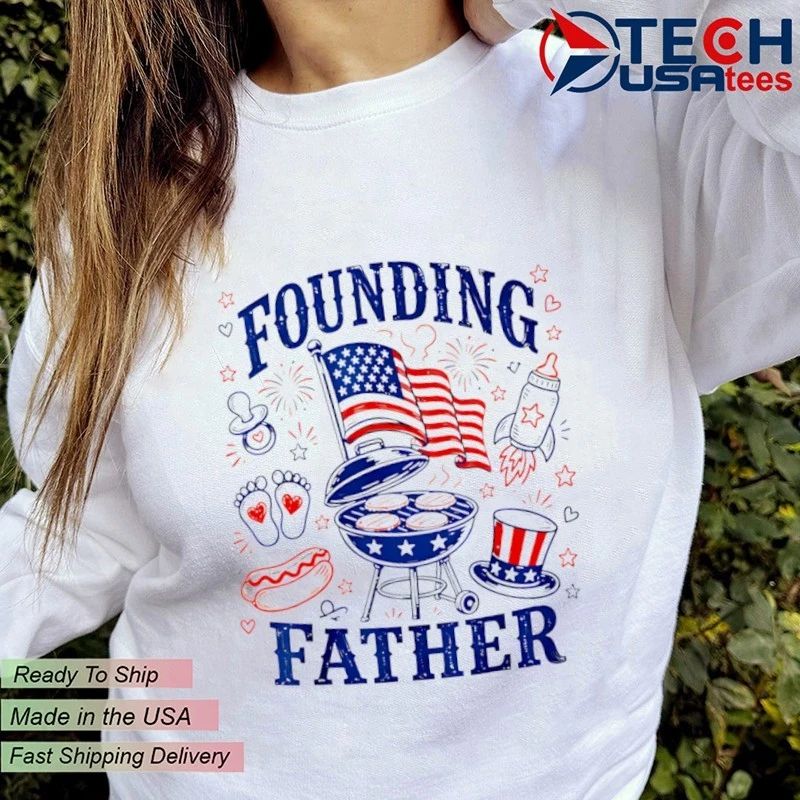 Founding Father 4th Of July shirt