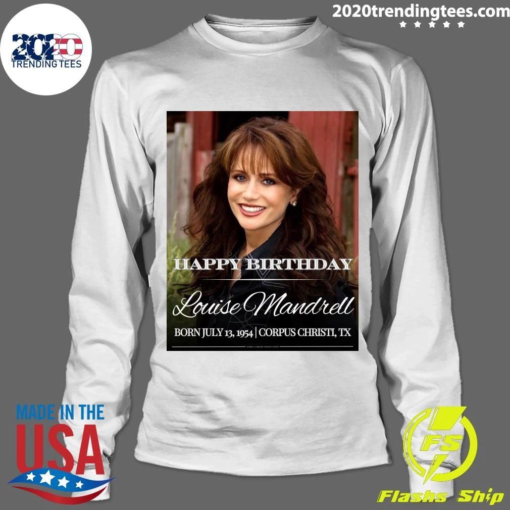Happy 72nd Birthday to Louise Mandrell — Acclaimed Country Music Entertainer Shirt
