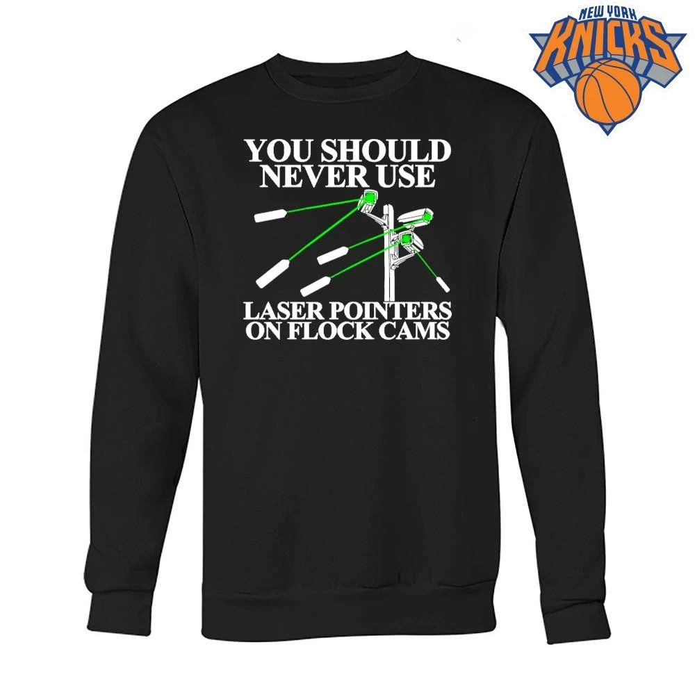 You Should Never Use Laser Pointers On Flock Cams Surveillance Protest T Shirt