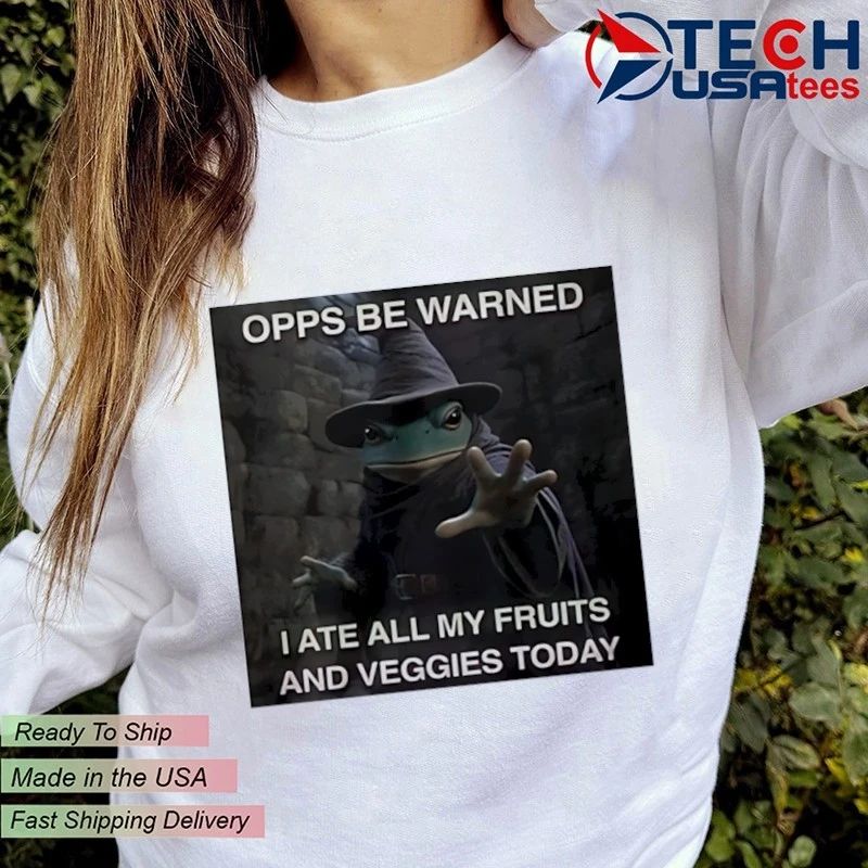 Forg Wizard opps be warned I ate all my fruits and veggies today shirt