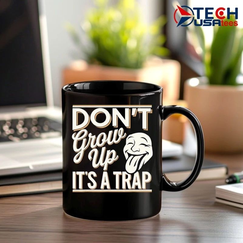 Don’t grow up it’s a trap shirt