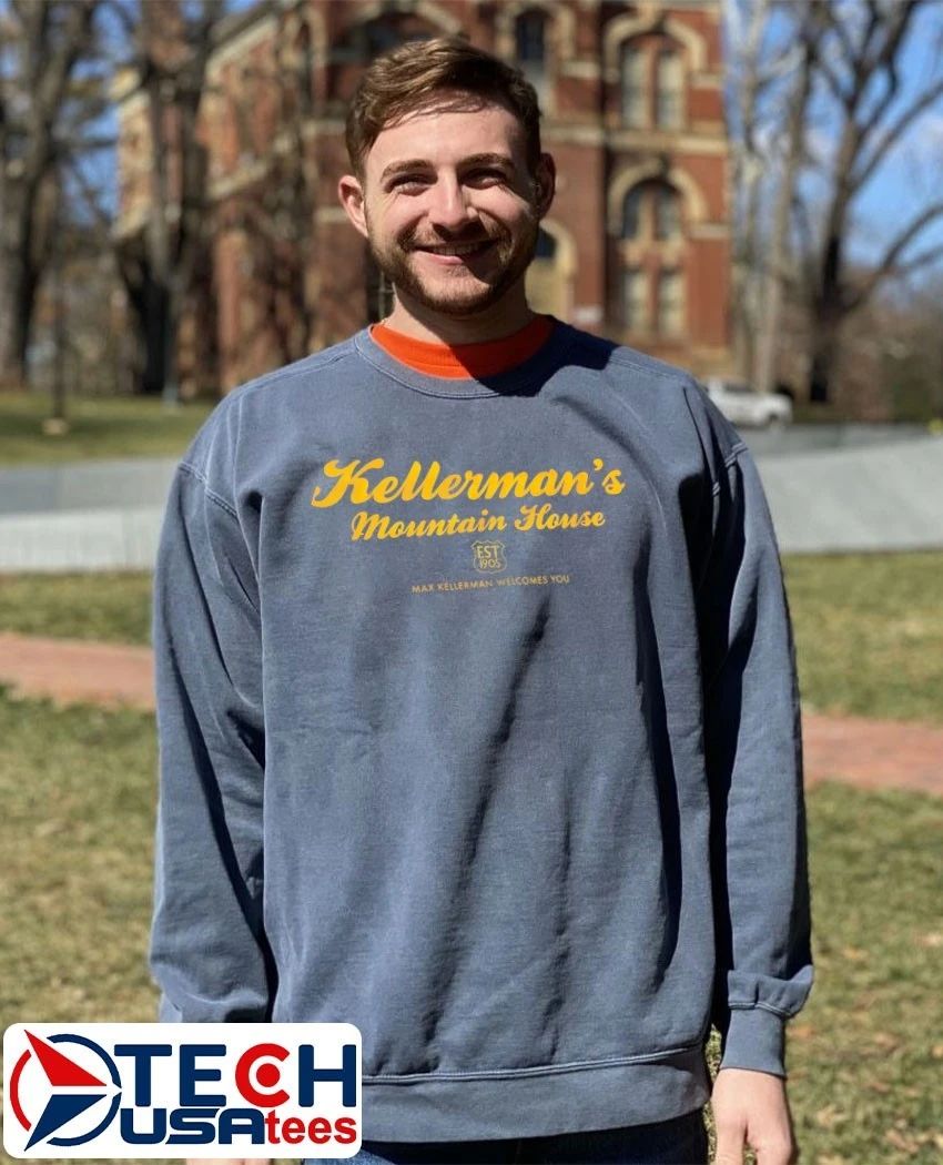 Kellerman’s Mountain House est 1905 Max Kellerman welcomes you shirt