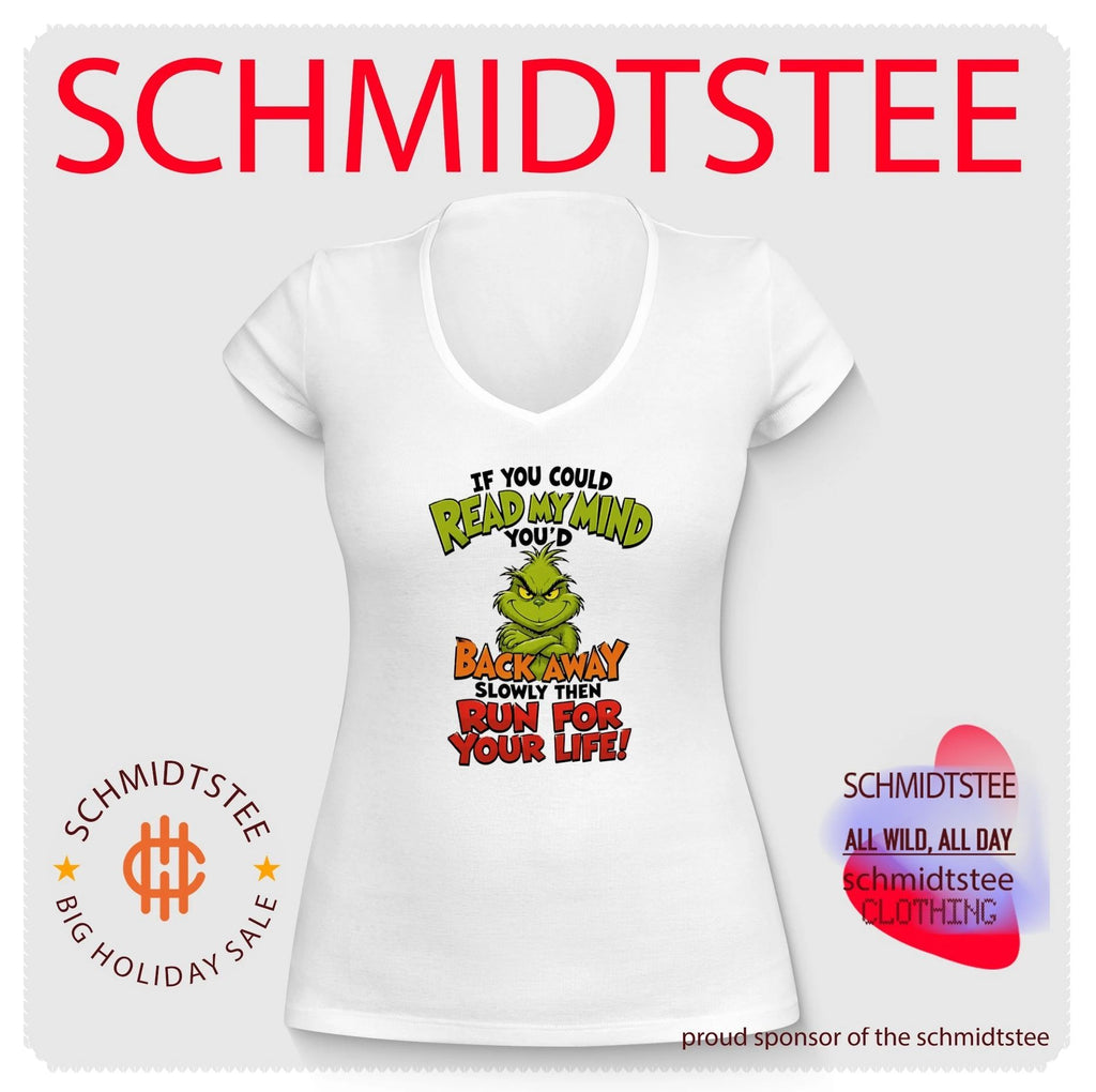 The Grinch If You Could Read My Mind Back Away Slowly Then Run for Your Life shirt