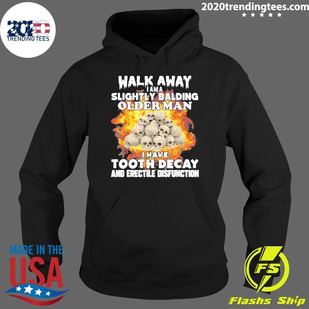 Skull Walk Away Jama Slightly Balding Older Man I Have Tooth Decay And Erectile Dysfunction Shirt