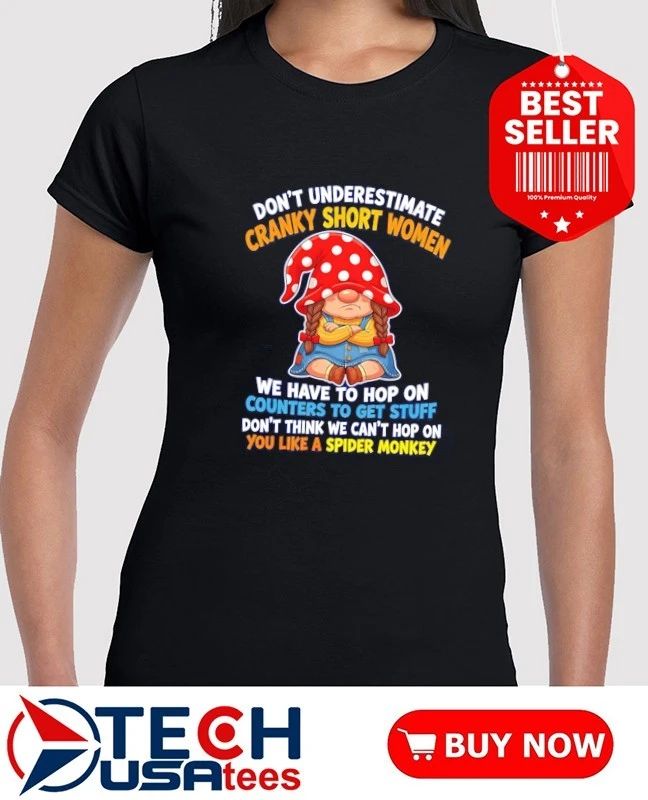 Gnome cranky short women don’t underestimate shirt