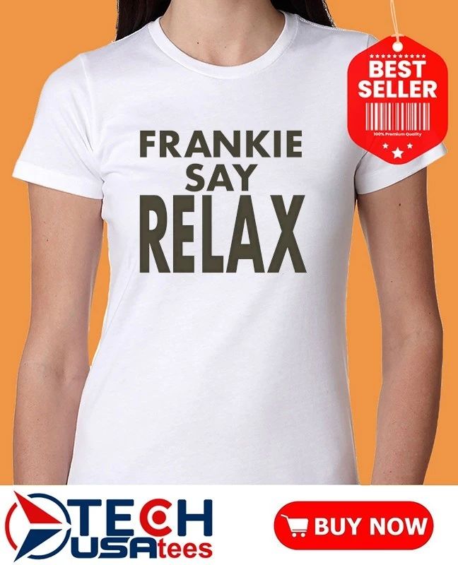 Frankie say relax shirt