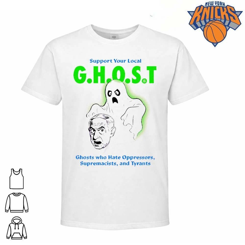 Support Your Local Ghost Ghosts Who Hate Oppressors Tyrants Funny Cartoon Shirt