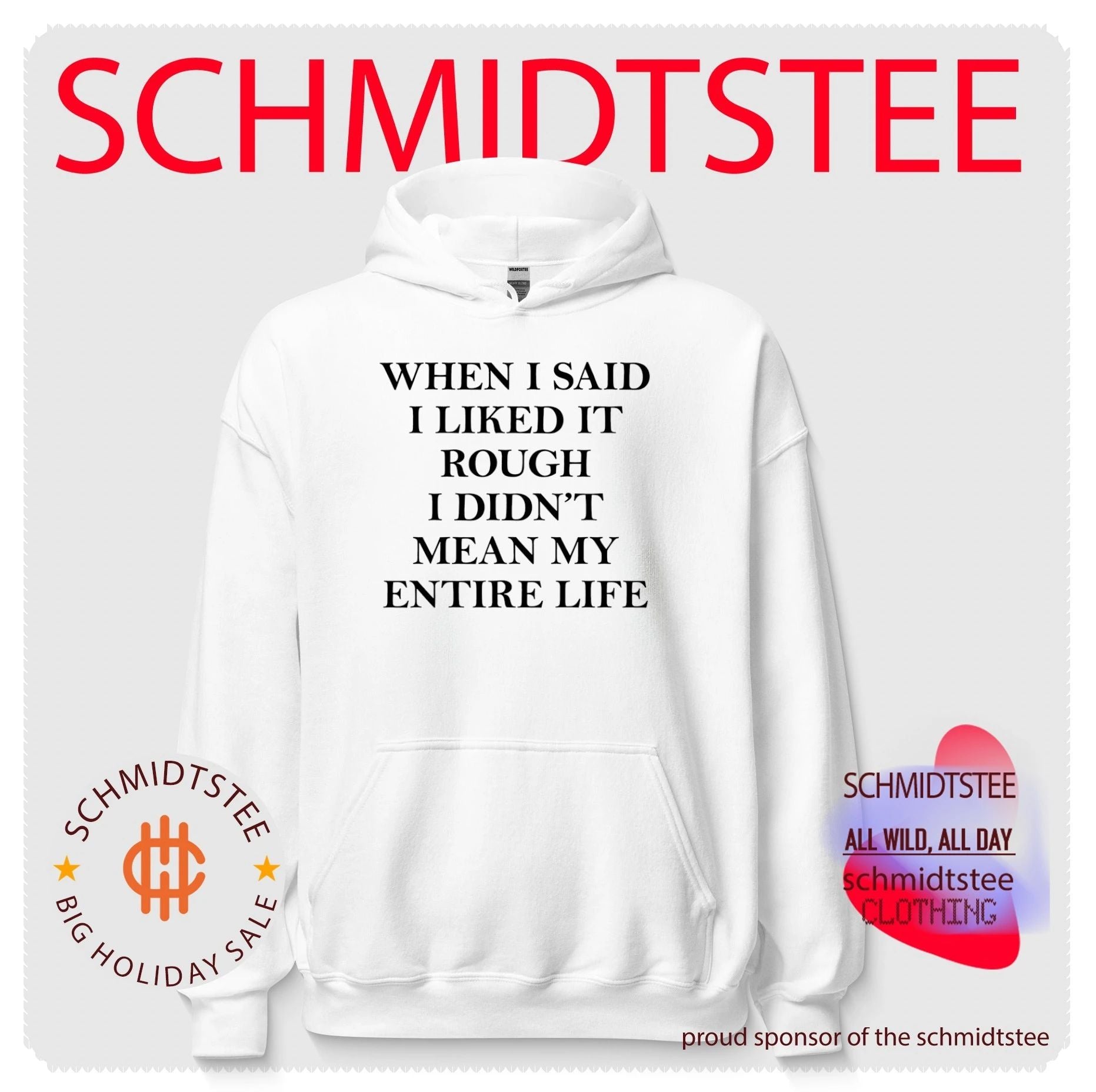 When I Said I Liked It Rough I Didn’t Mean My Entire Life shirt