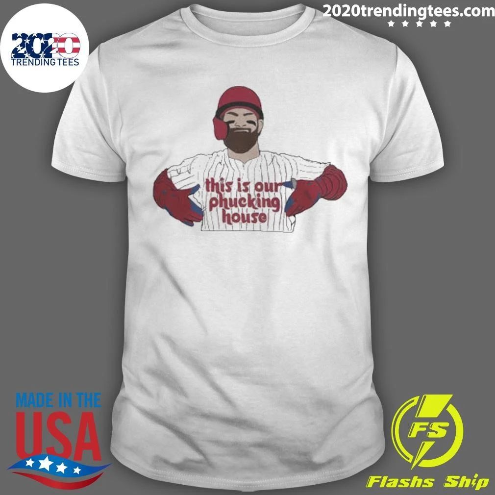 Philadelphia Phillies Baseball This Is Our Phucking House Tee Shirt