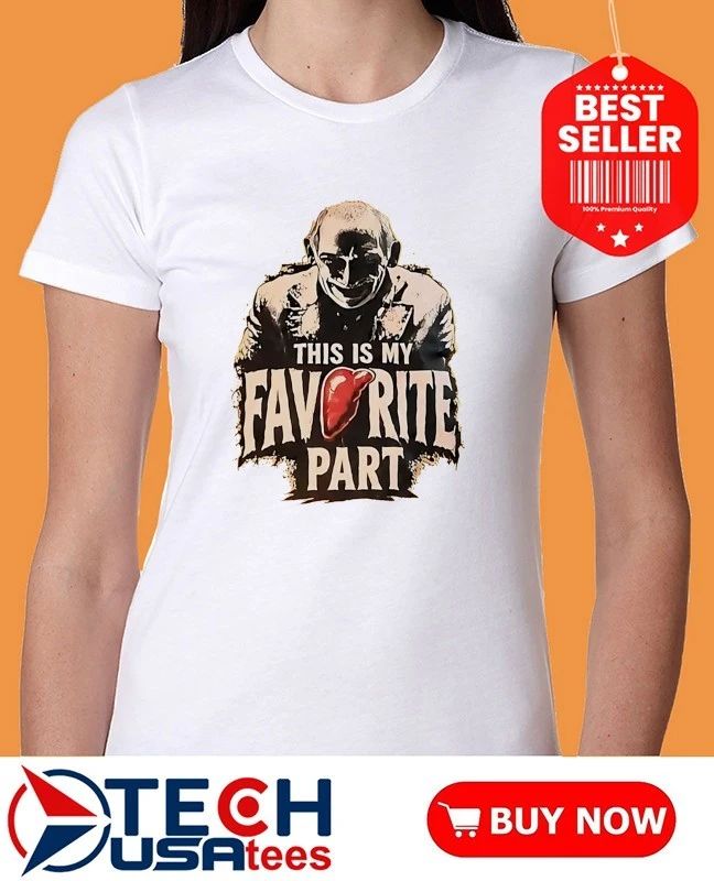 Hannibal Lecter this is my favorite part shirt